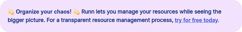 &#55357&#56491 Organize your chaos! &#55357&#56491 Runn lets you manage your resources while seeing the bigger picture. For a transparent resource management process, try for free today.